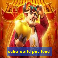 cube world pet food